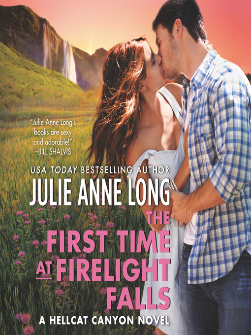 Title details for The First Time at Firelight Falls by Julie Anne Long - Available